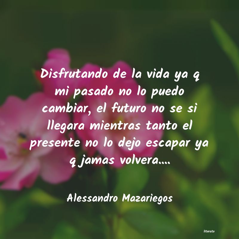 frases de Alessandro Mazariegos
