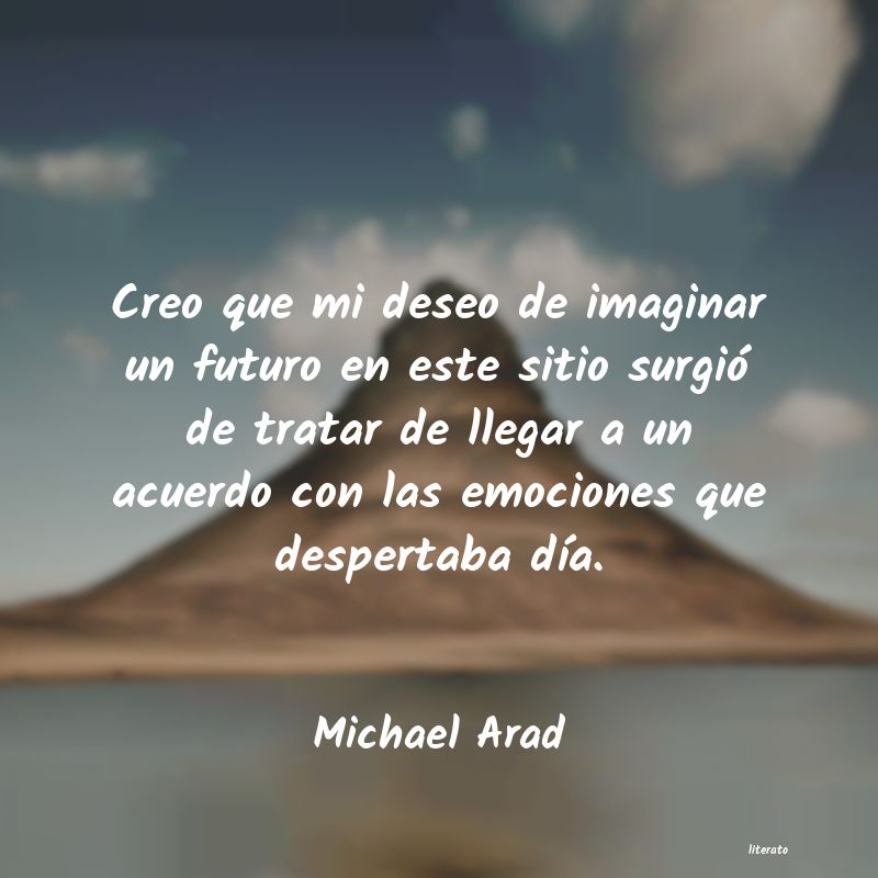 Frases de Michael Arad