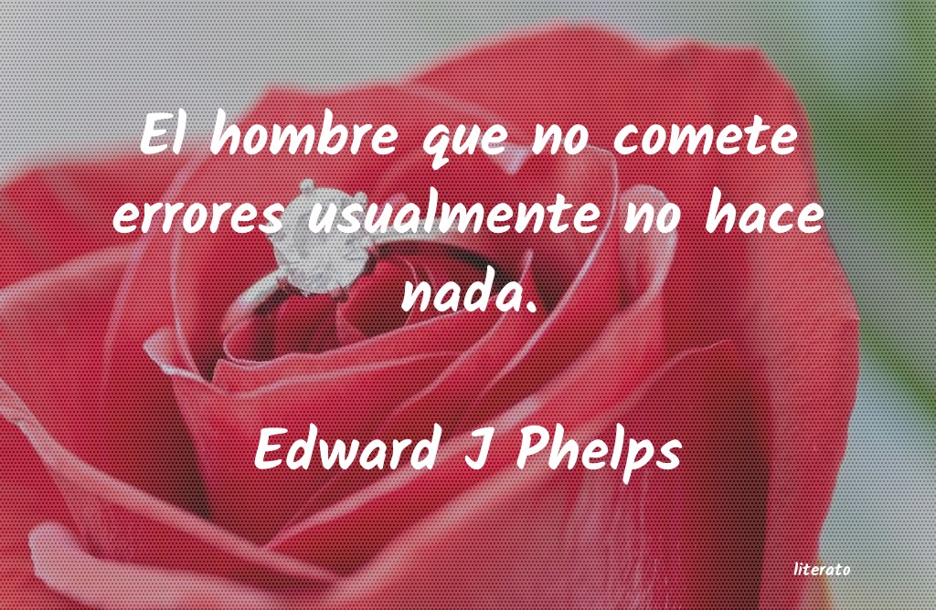 Frases de Edward J Phelps