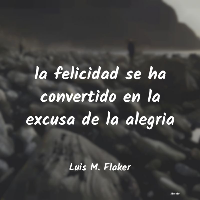 Frases de Luis M. Flaker