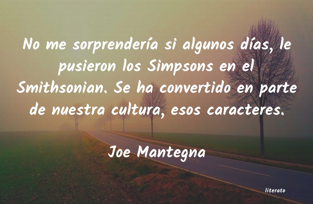 Frases de Joe Mantegna