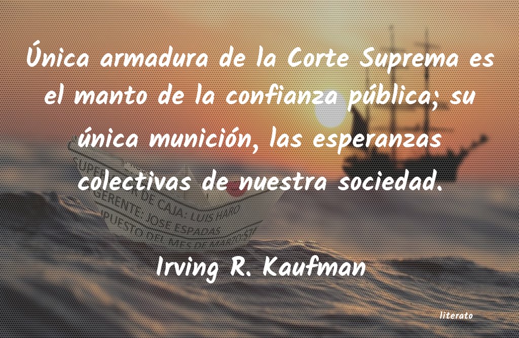 Frases de Irving R. Kaufman