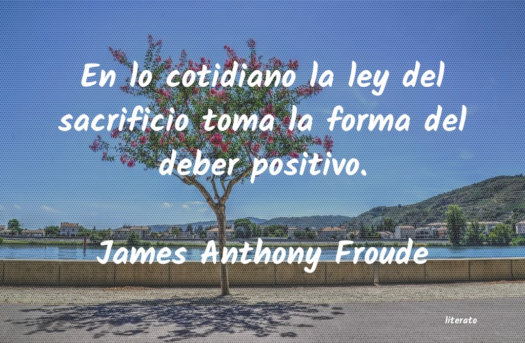 Frases de James Anthony Froude