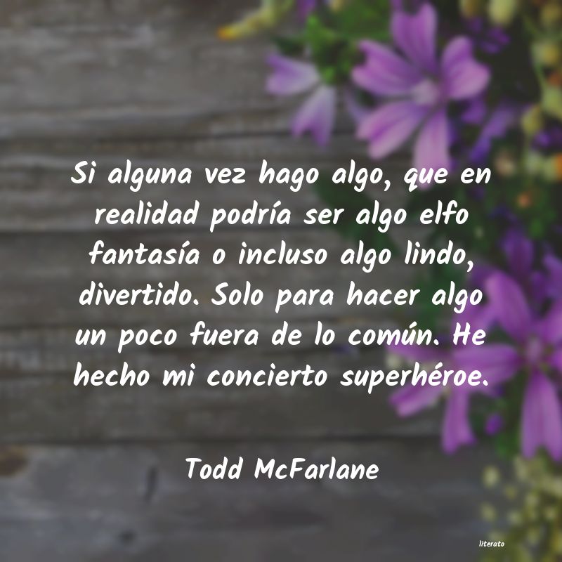frases de Todd McFarlane
