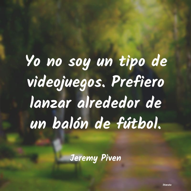 Frases de Jeremy Piven