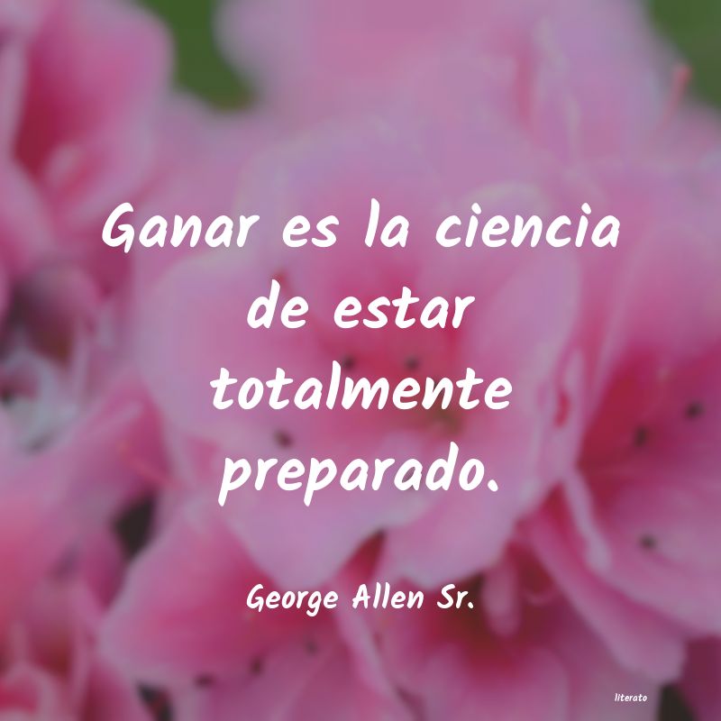 Frases de George Allen Sr.