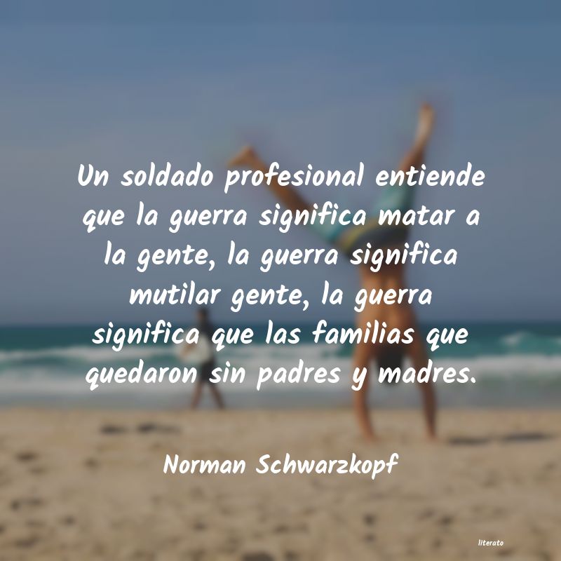 Frases de Norman Schwarzkopf