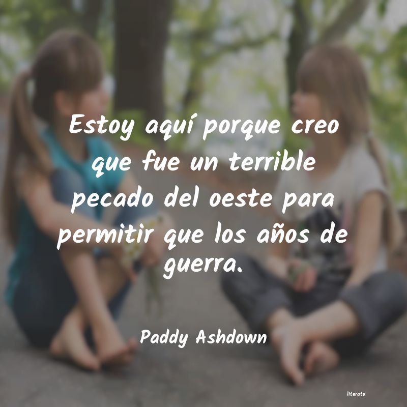 Frases de Paddy Ashdown