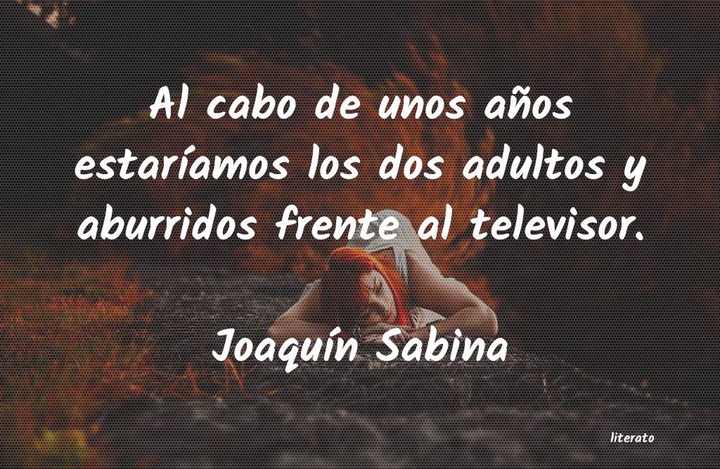 frases de JoaquÃn Sabina