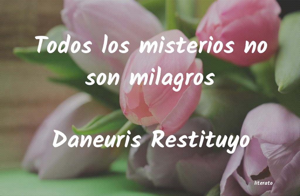 Frases de Daneuris Restituyo