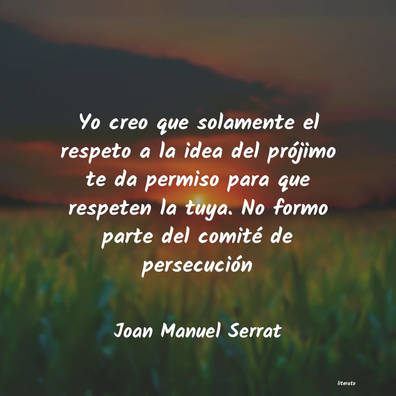 frases de Joan Manuel Serrat