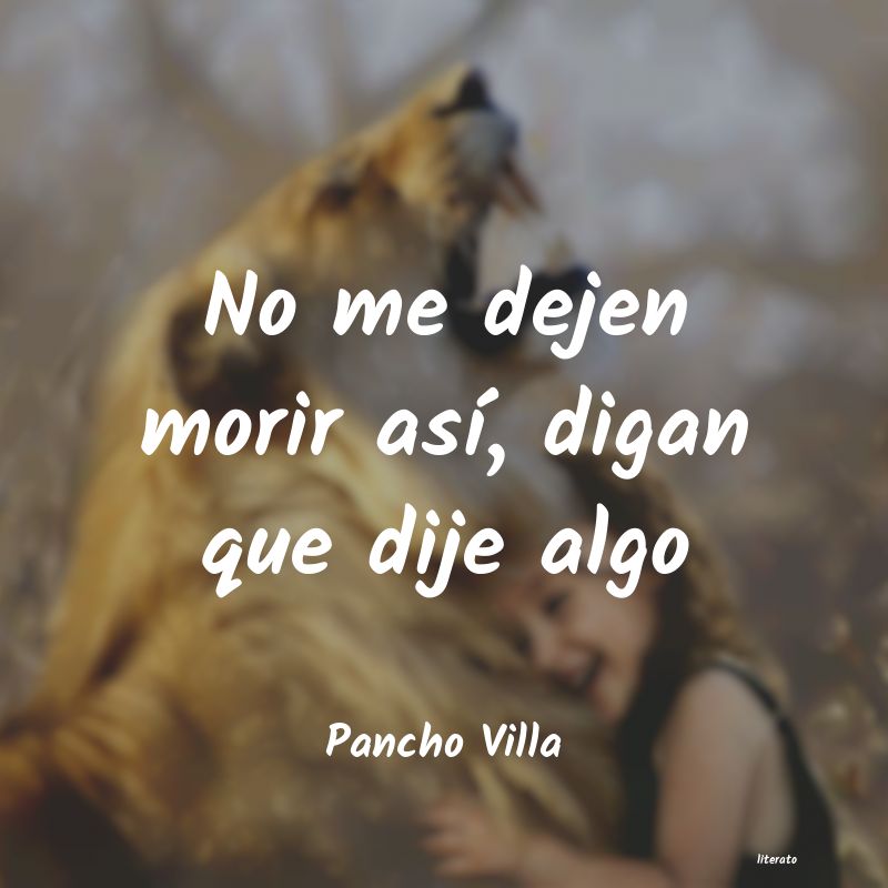 Frases de Pancho Villa