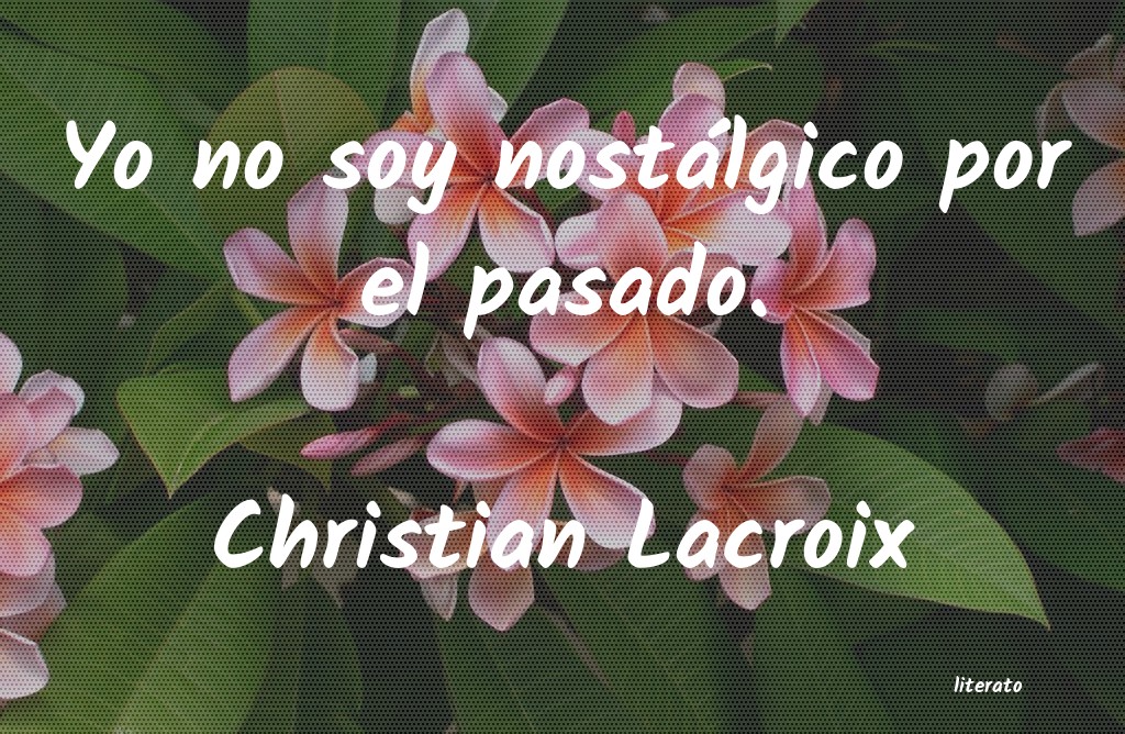 Frases de Christian Lacroix