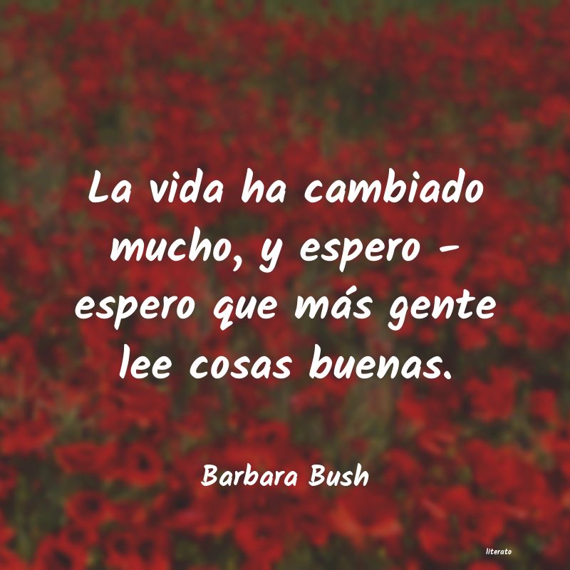 Frases de Barbara Bush