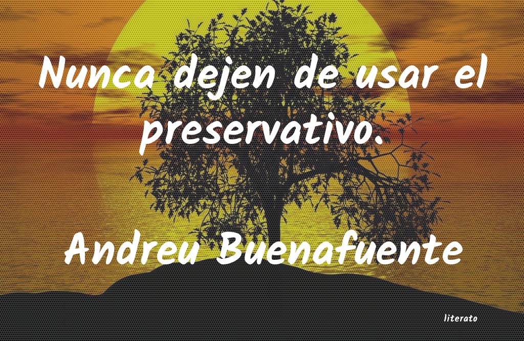 frases de Andreu Buenafuente