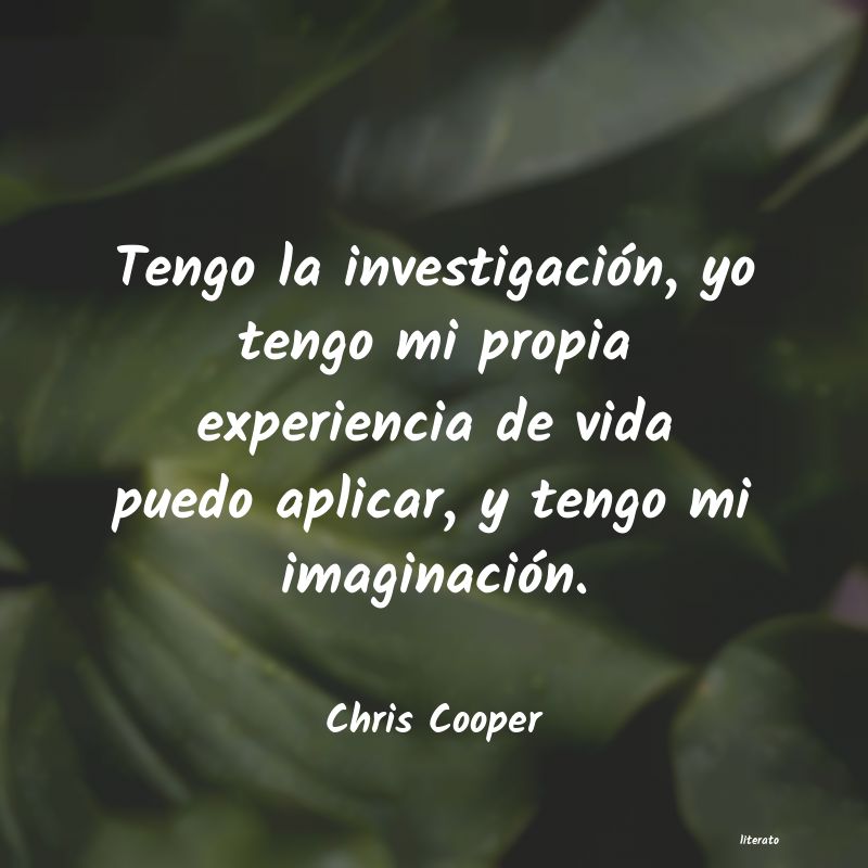 Frases de Chris Cooper