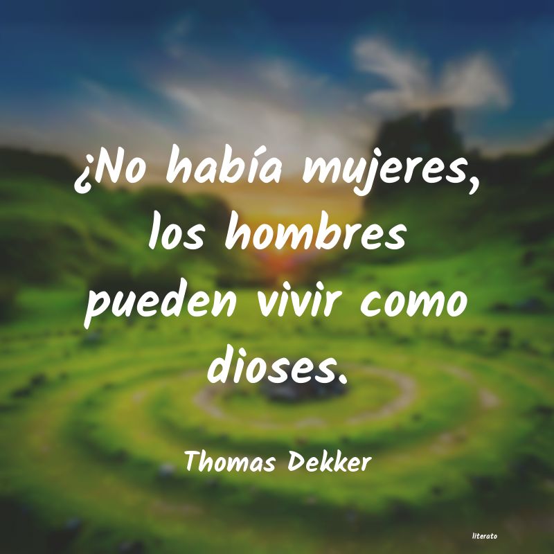 Frases de Thomas Dekker