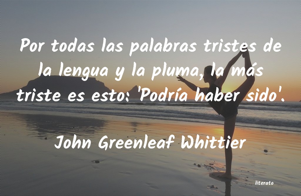 frases de John Greenleaf Whittier