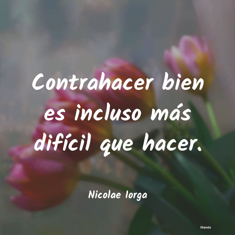 Frases de Nicolae Iorga