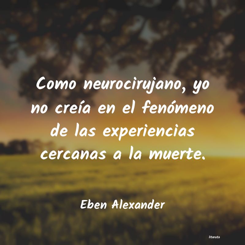 frases de Eben Alexander