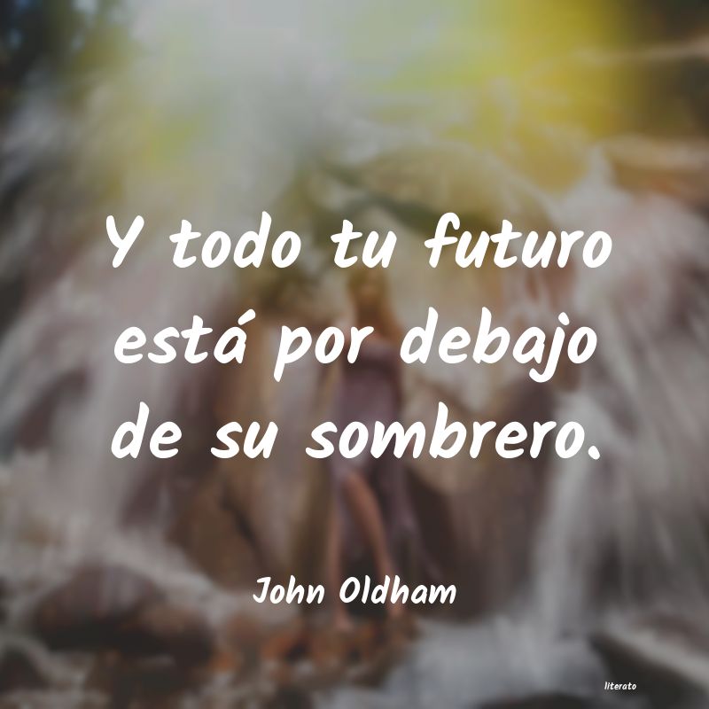 Frases de John Oldham