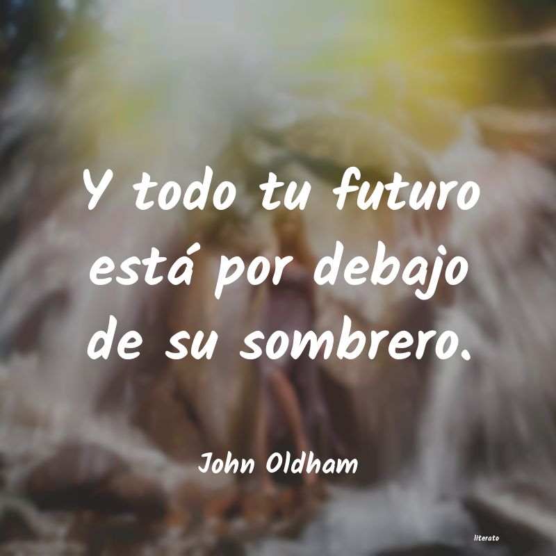 frases de John Oldham