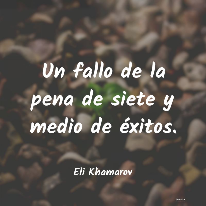 Frases de Eli Khamarov