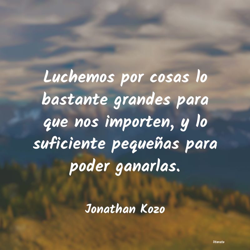 Frases de Jonathan Kozo