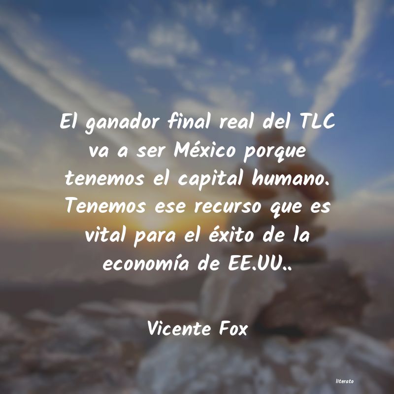 Frases de Vicente Fox