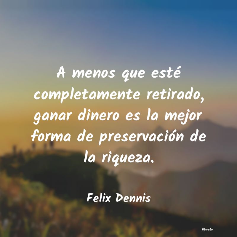 Frases de Felix Dennis