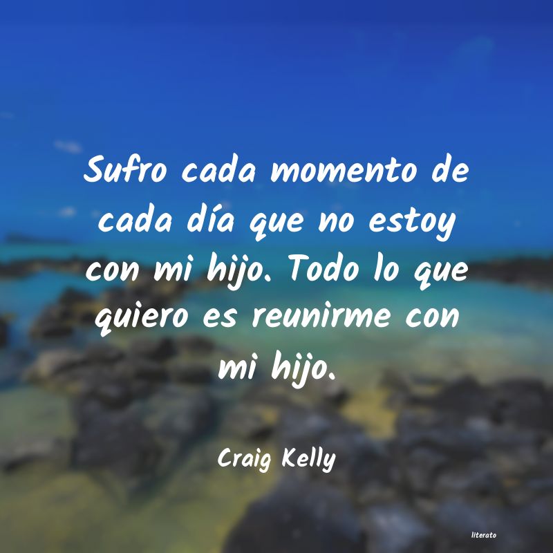 Frases de Craig Kelly