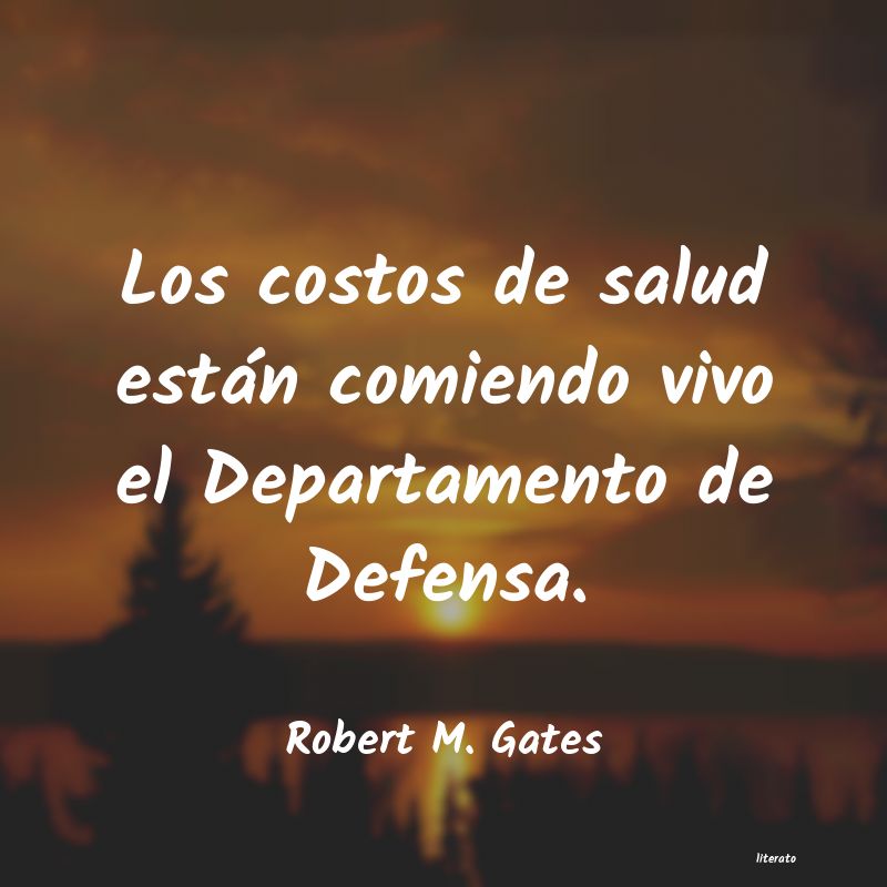 frases de Robert M. Gates