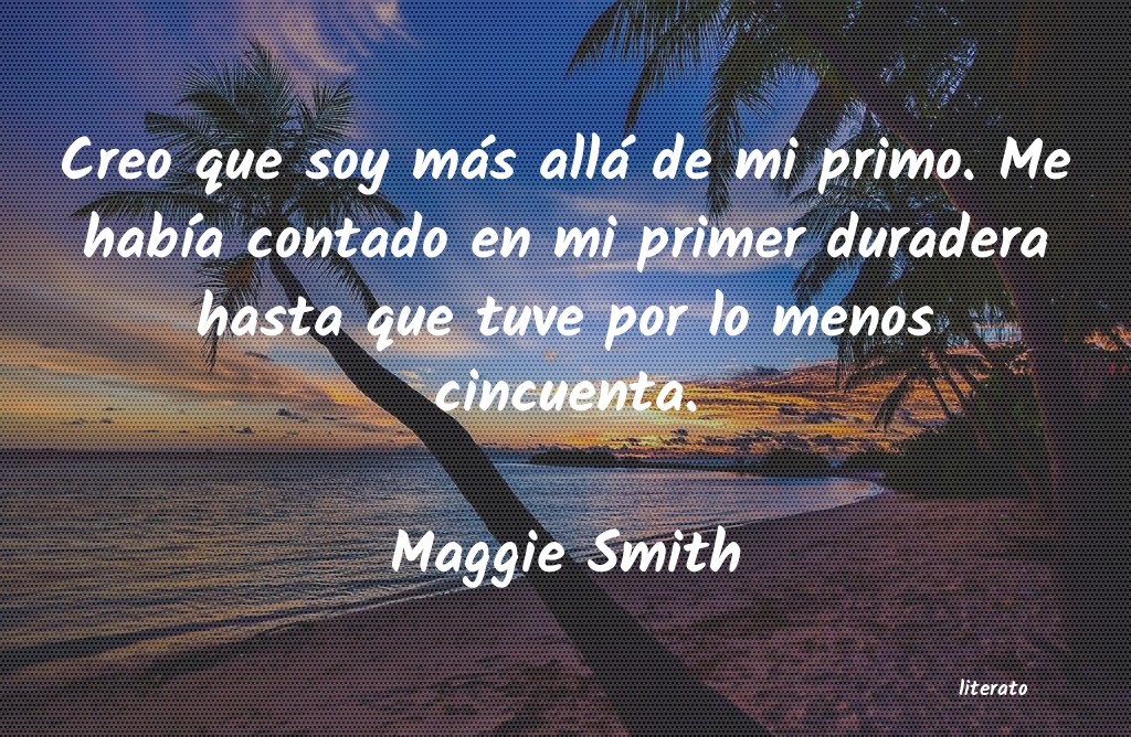 Frases de Maggie Smith