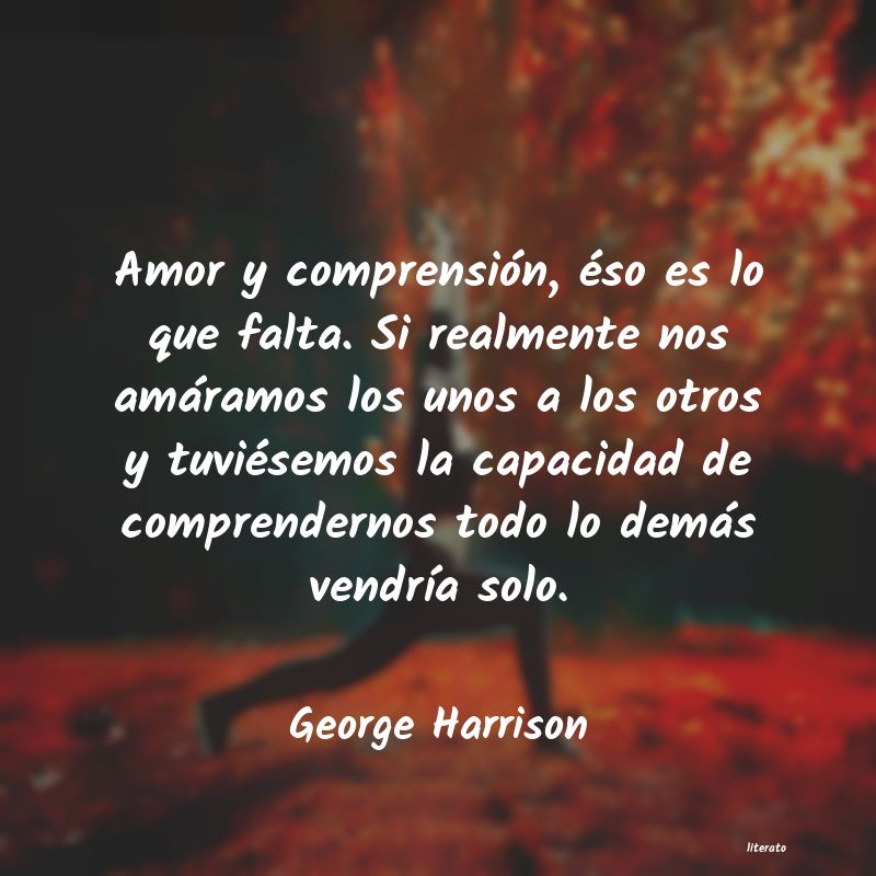 George Harrison: Amor y comprensión, éso es l