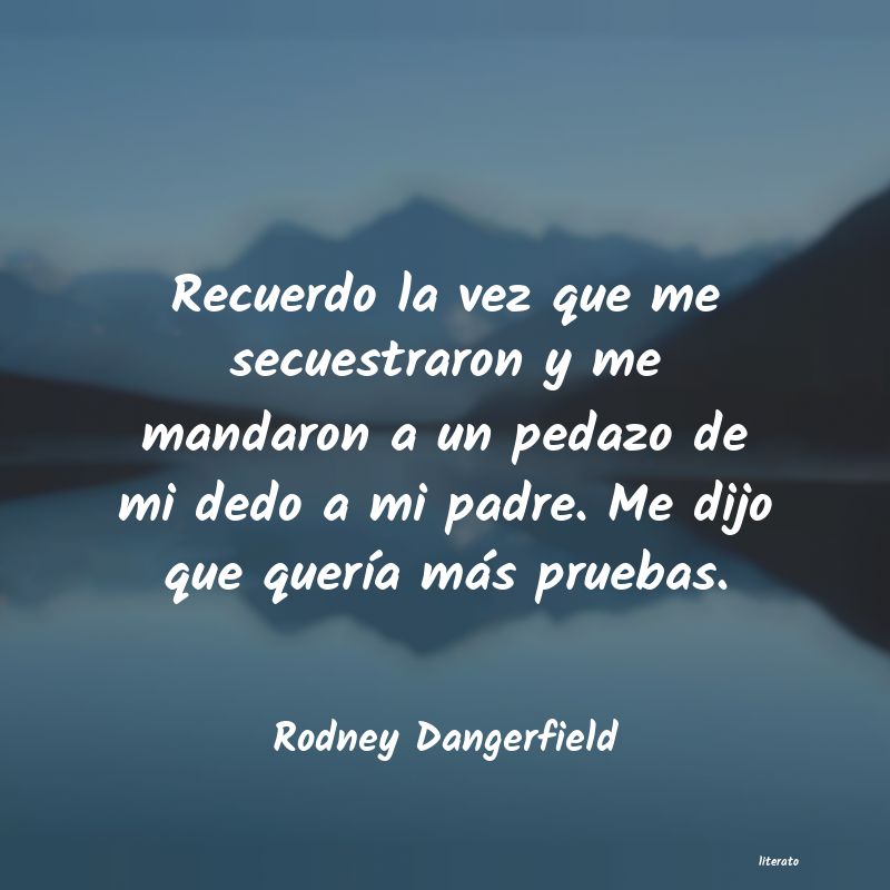 Frases de Rodney Dangerfield