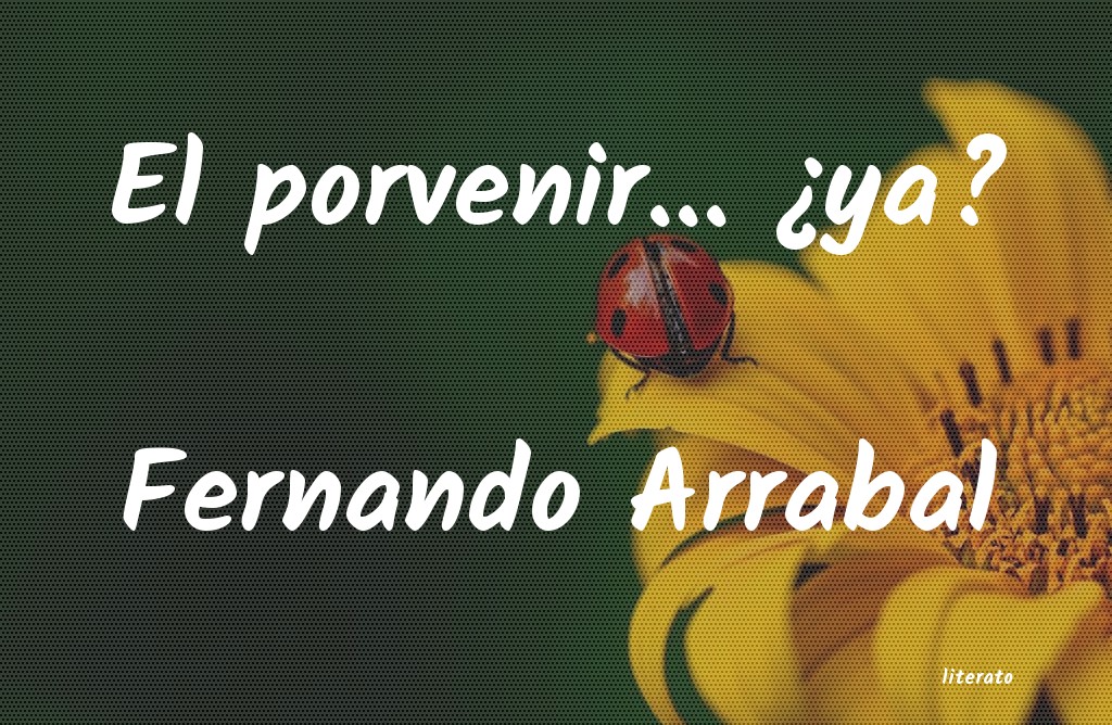 Frases de Fernando Arrabal