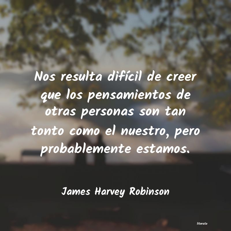 Frases de James Harvey Robinson