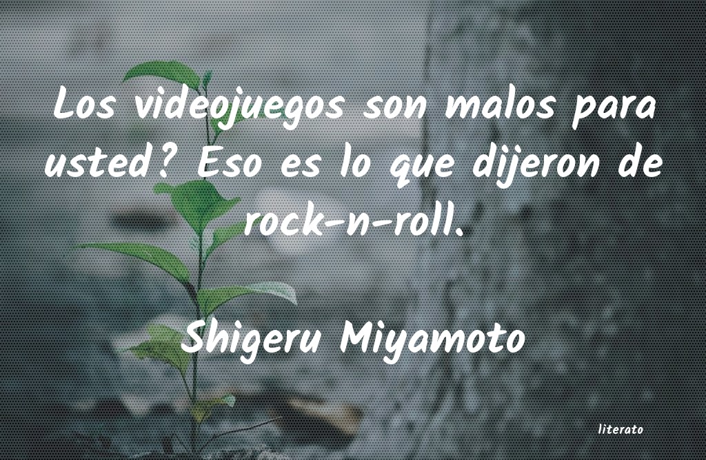 Frases de Shigeru Miyamoto