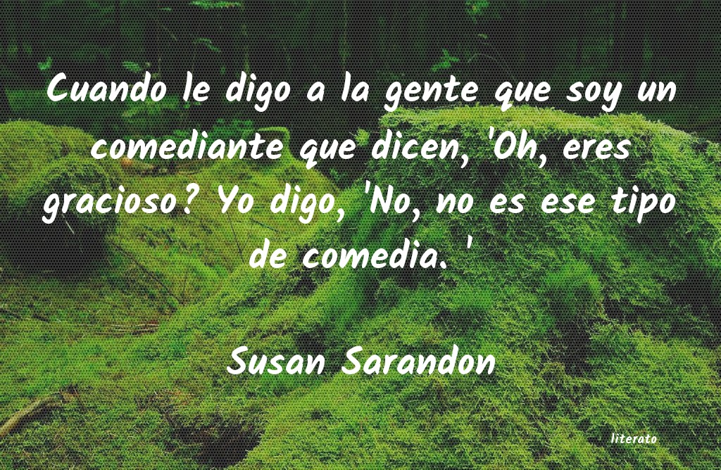 Frases de Susan Sarandon
