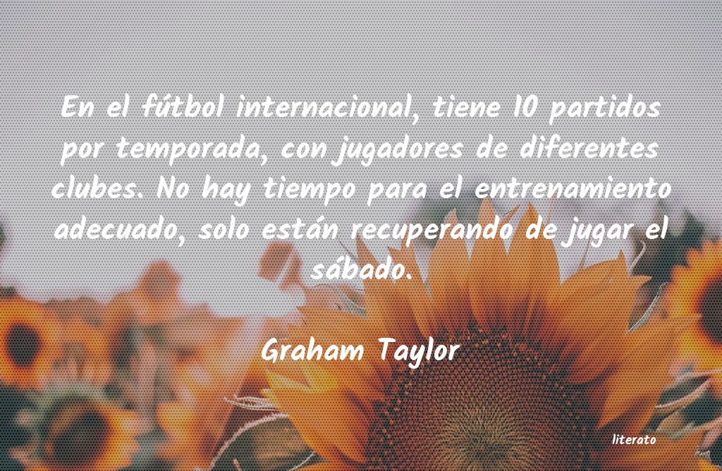 Frases de Graham Taylor