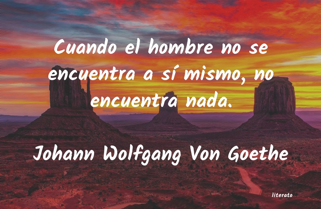 frases de Johann Wolfgang Von Goethe