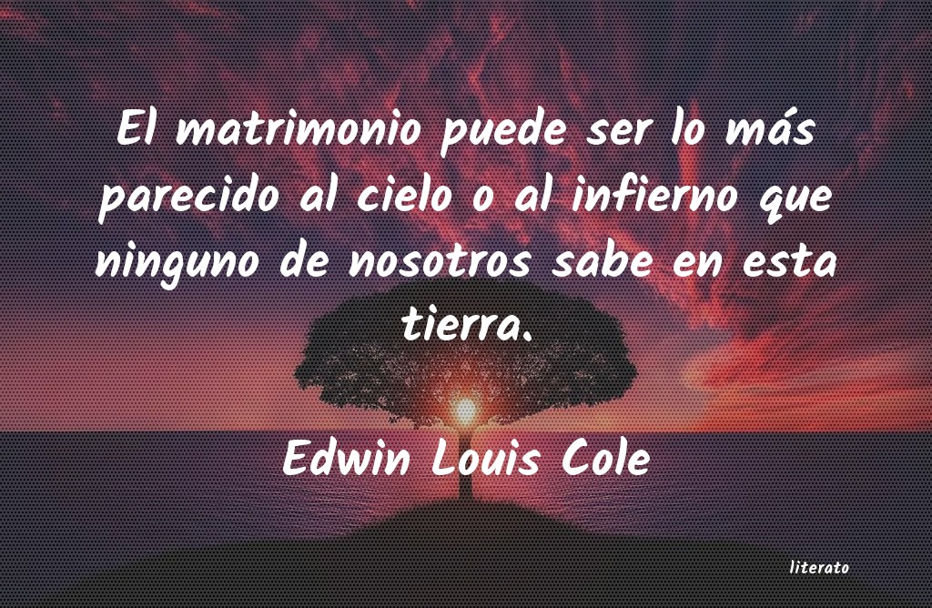 Frases de Edwin Louis Cole