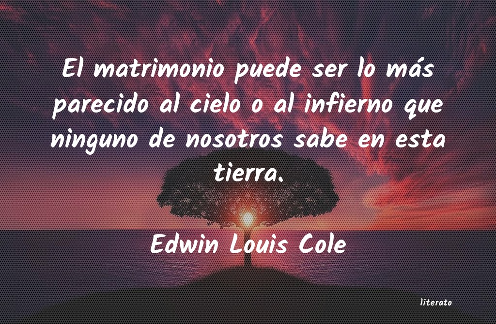frases de Edwin Louis Cole