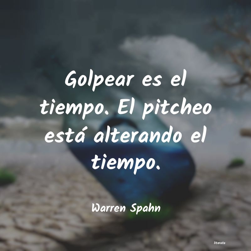 frases de Warren Spahn