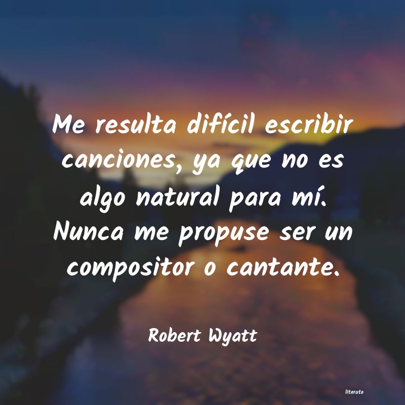 frases de Robert Wyatt