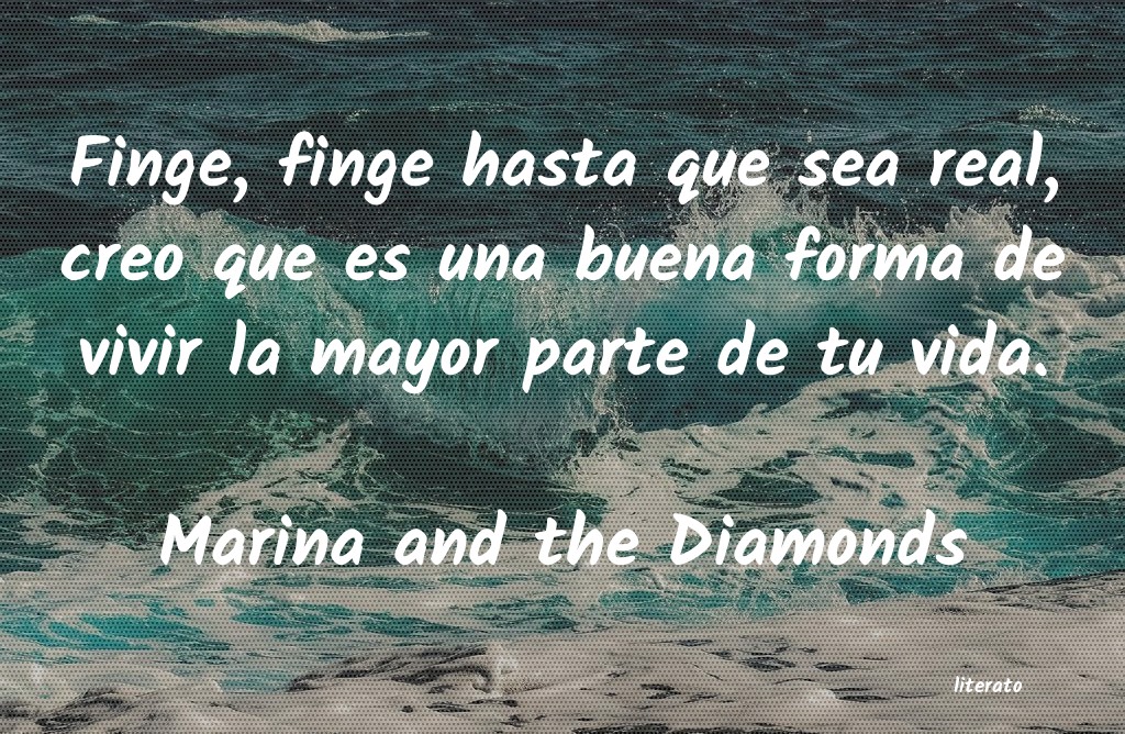 Frases de Marina and the Diamonds