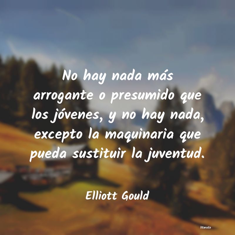 Frases de Elliott Gould