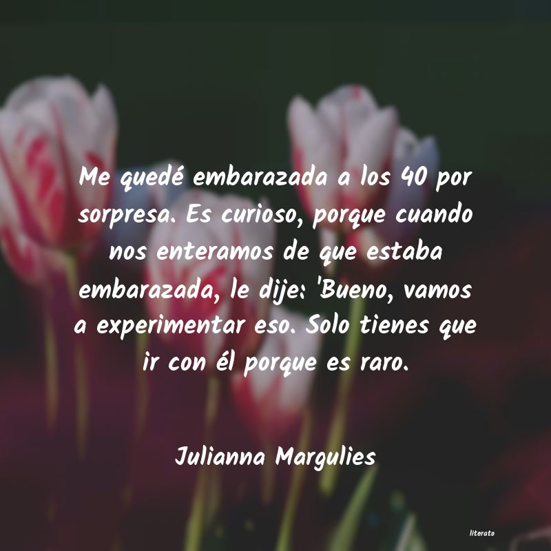 Frases de Julianna Margulies