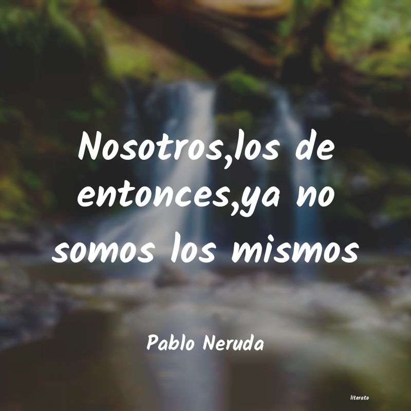 frases de Pablo Neruda