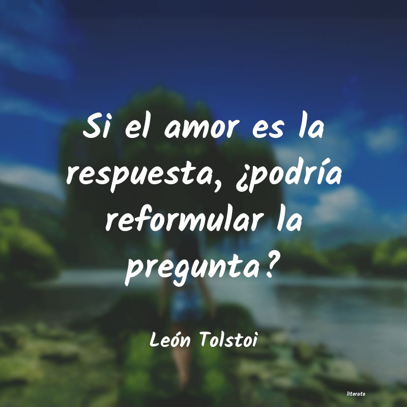 Top Imagen Frases De Tolstoi Sobre El Amor Thcshoanghoatham Badinh Edu Vn